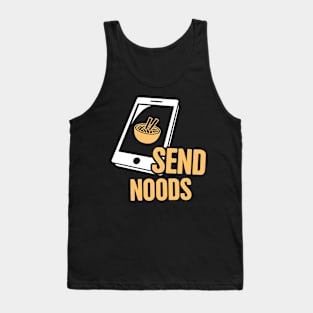 Send Noods | Funny Japan Ramen Anime Gift Tank Top